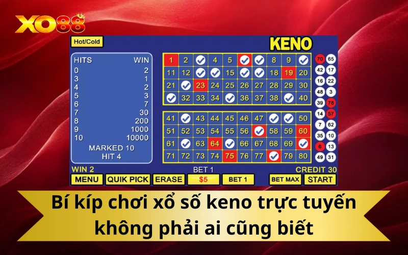 Bí kíp chơi xổ số keno trực tuyến không phải ai cũng biết