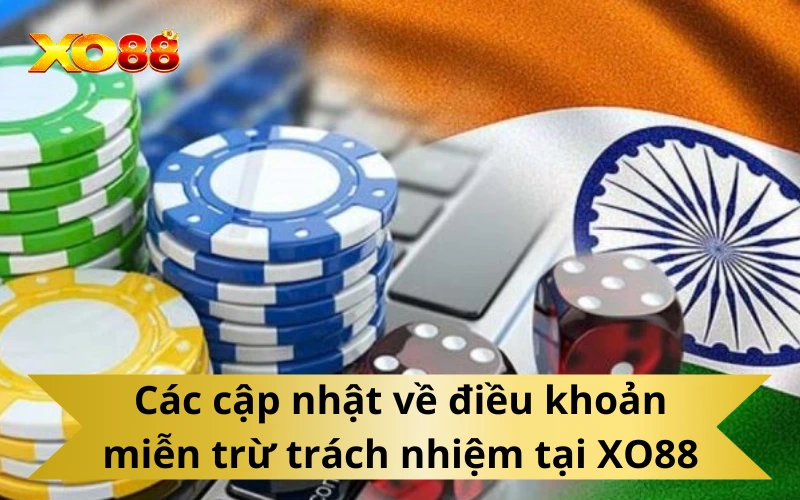 Các cập nhật về điều khoản miễn trừ trách nhiệm tại XO88