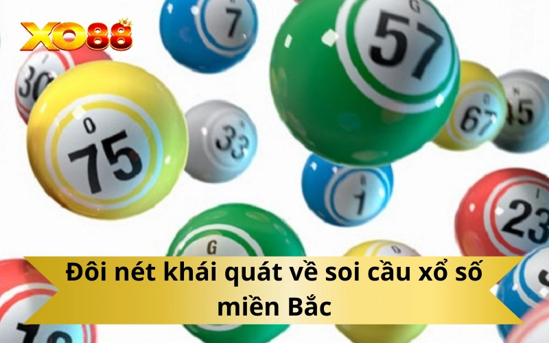 Đôi nét khái quát về soi cầu xổ số miền Bắc