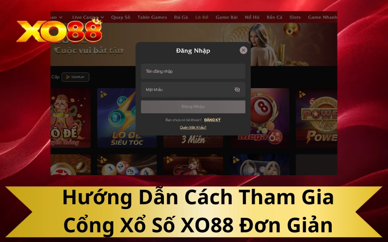 Hướng Dẫn Cách Tham Gia Cổng Xổ Số XO88 Đơn Giản
