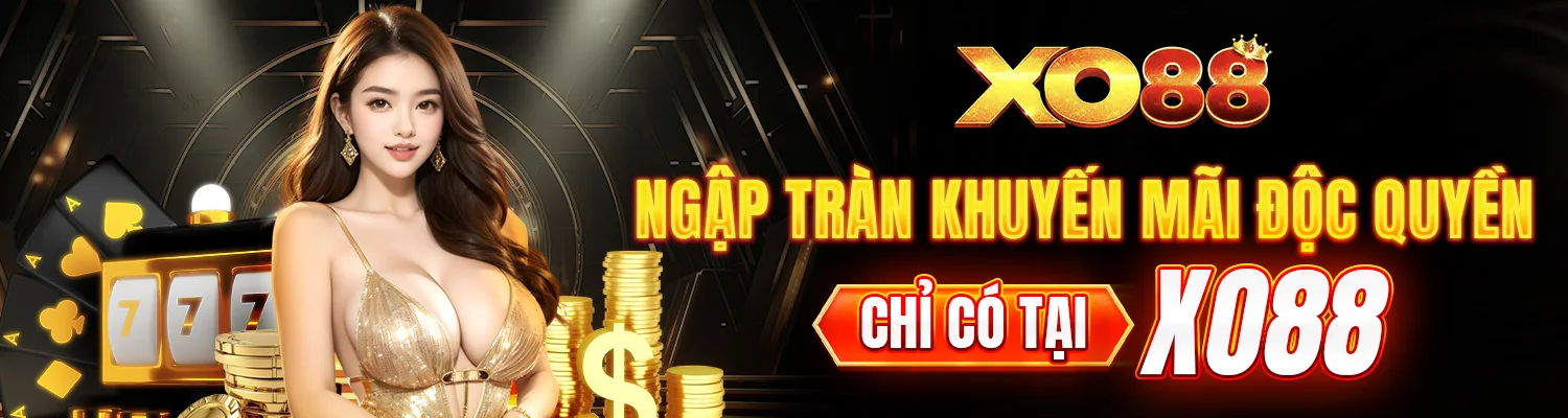 Ngập tràn khuyến mãi độc quyền chỉ có tại xo88