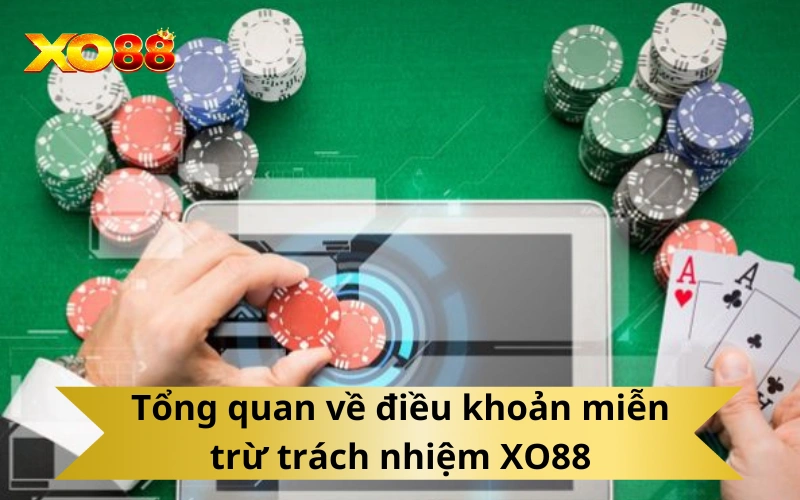 Tổng quan về điều khoản miễn trừ trách nhiệm XO88