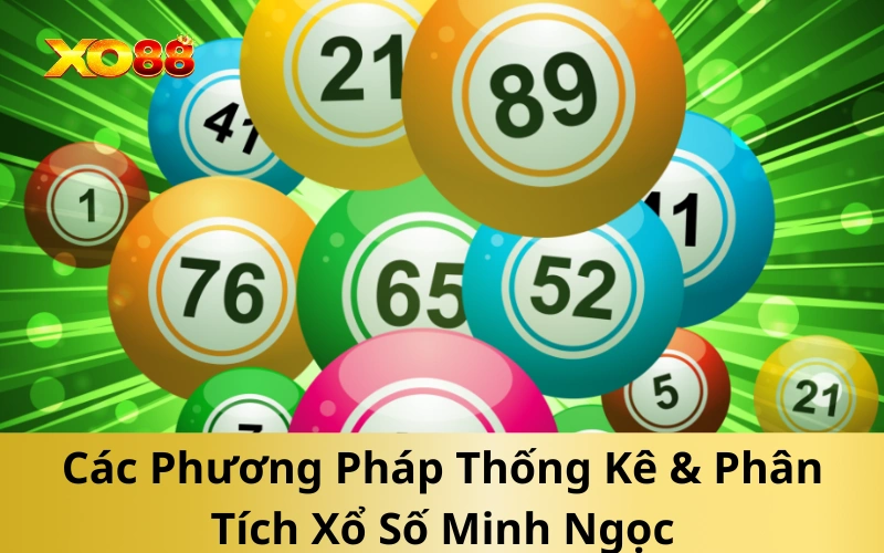 Các Phương Pháp Thống Kê & Phân Tích Xổ Số Minh Ngọc