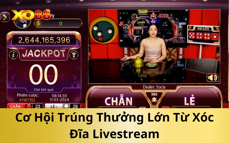 Cơ Hội Trúng Thưởng Lớn Từ Xóc Đĩa Livestream
