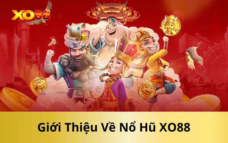 Giới Thiệu Về Nổ Hũ XO88