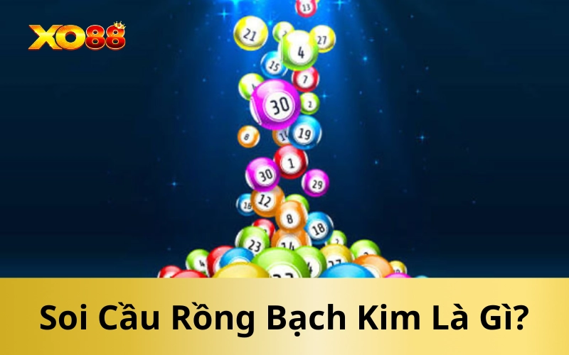 Soi Cầu Rồng Bạch Kim Là Gì?