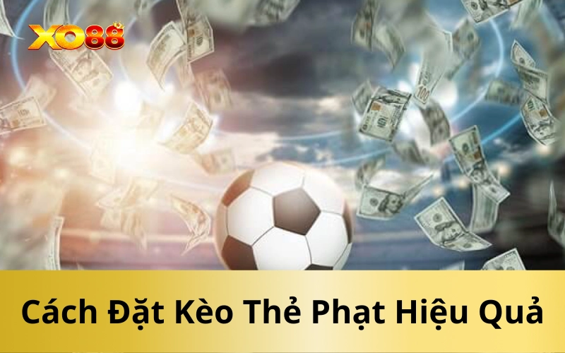 Cách Đặt Kèo Thẻ Phạt Hiệu Quả