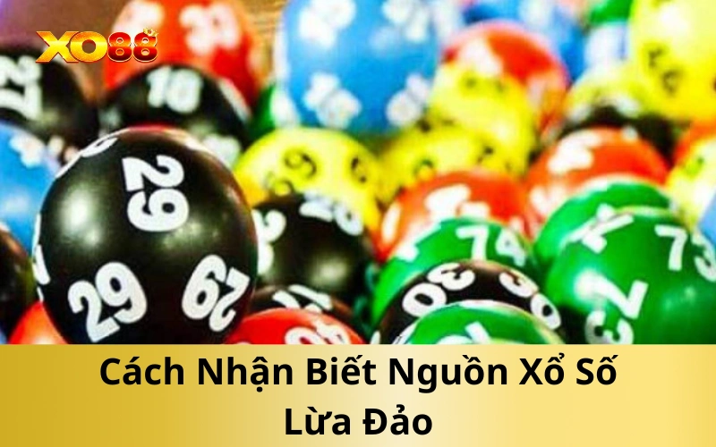 Cách Nhận Biết Nguồn Xổ Số Lừa Đảo
