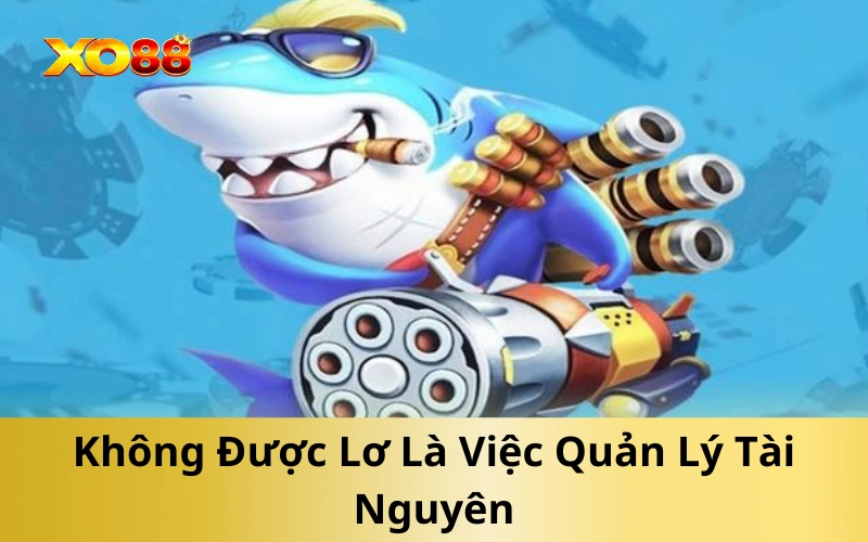 Không Được Lơ Là Việc Quản Lý Tài Nguyên