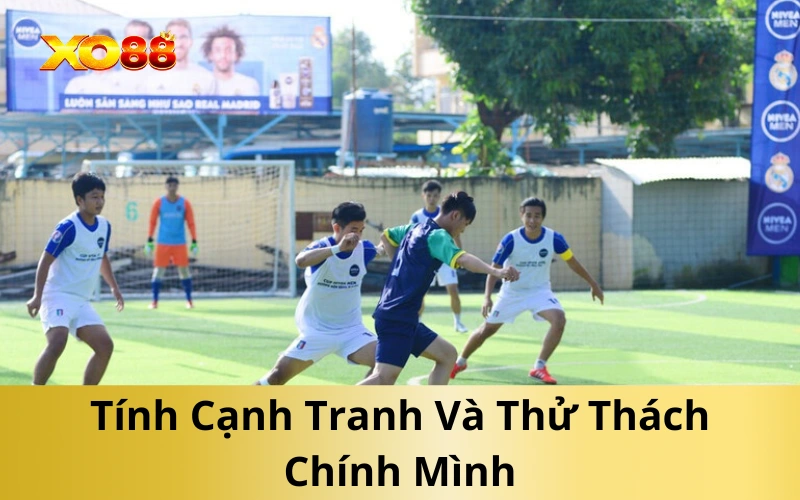 Tính Cạnh Tranh Và Thử Thách Chính Mình